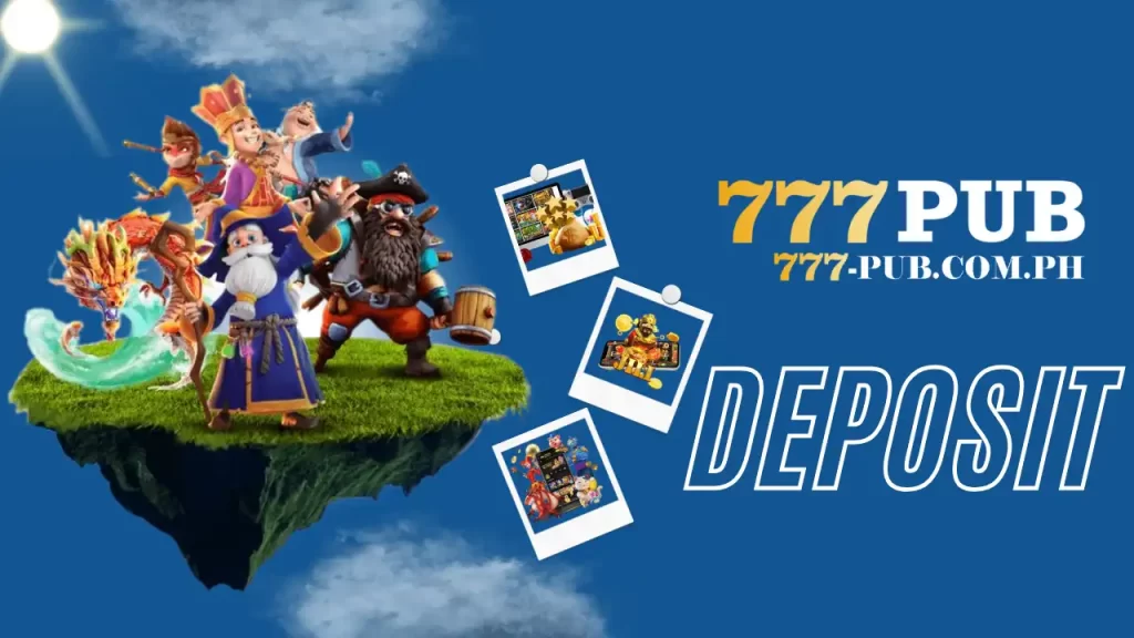 777PUB DEPOSIT